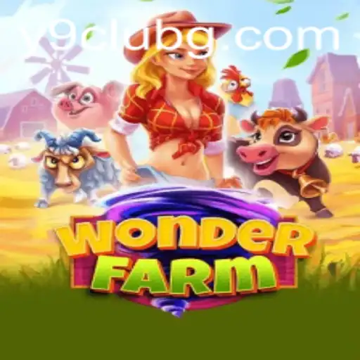 Exploring the Enchanting World of WonderFarm and the Emerging Y9CLUB